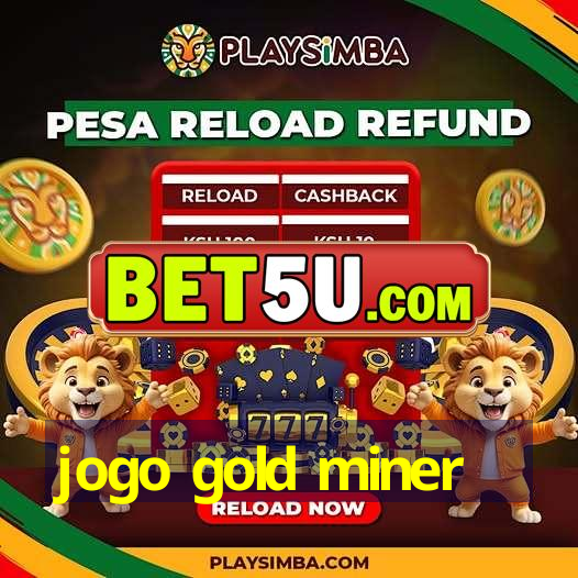 jogo gold miner